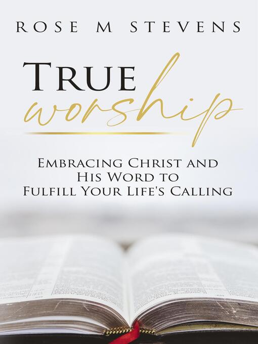 Title details for True Worship by Rose M Stevens - Available